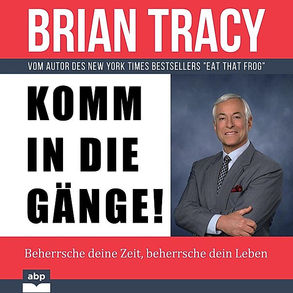 Komm in die Gänge!, Brian Tracy