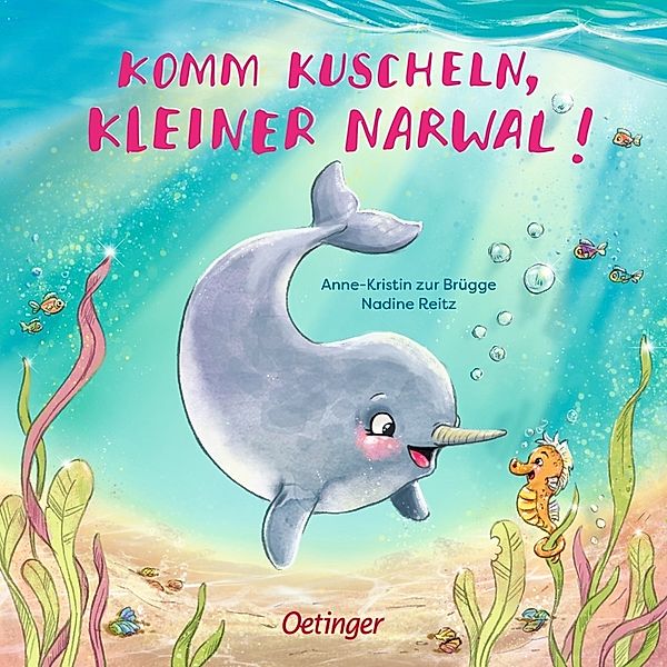 Komm kuscheln, kleiner Narwal!, Anne-Kristin Zur Brügge