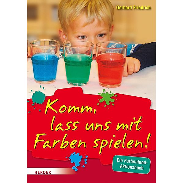 Komm, lass uns mit Farben spielen, Gerhard Friedrich