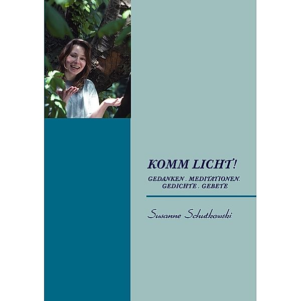 KOMM LICHT!, Susanne Schutkowski