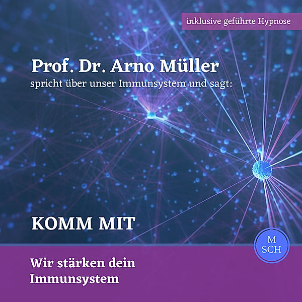 KOMM MIT - 5 - Prof. Dr. Arno Müller spricht über unser Immunsystem und sagt: Komm mit, Ulrike Schrempp