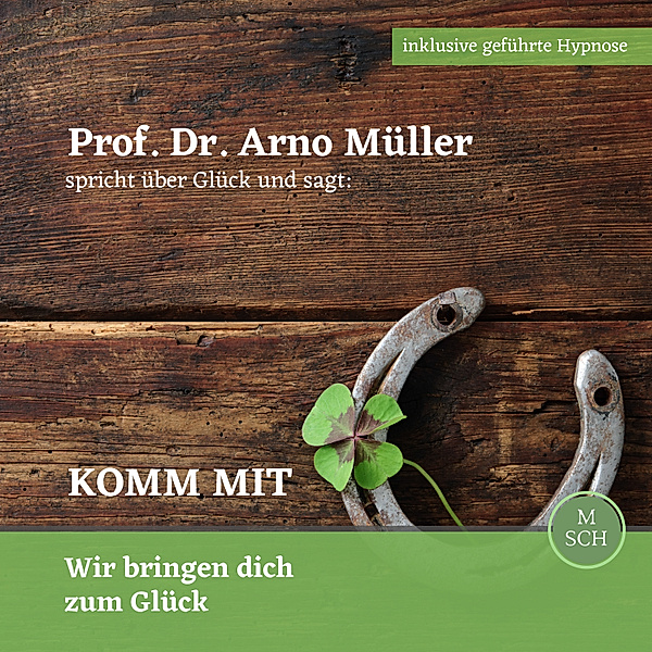KOMM MIT - 7 - Prof. Dr. Arno Müller spricht über Glück und sagt: Komm mit, Ulrike Schrempp
