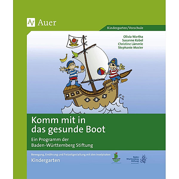 Komm mit in das gesunde Boot -  Kindergarten, Olivia Wartha, S. Kobel