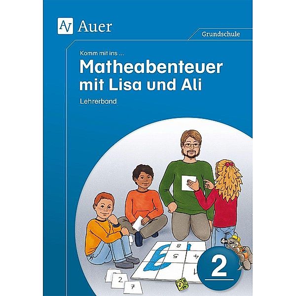 Komm mit ins ... Matheabenteuer mit Lisa und Ali: 2. Klasse, Lehrerband, Sebastian Walter