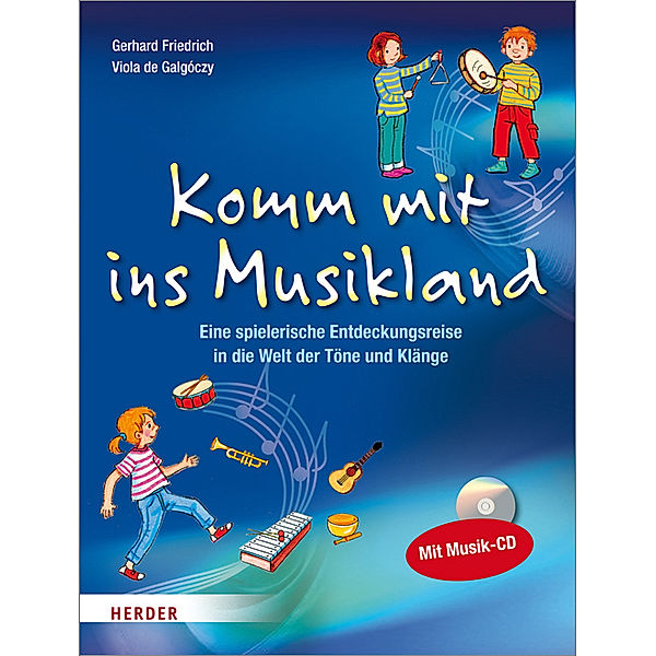 Komm mit ins Musikland, m. Musik-CD, Gerhard Friedrich, Viola de Galgóczy