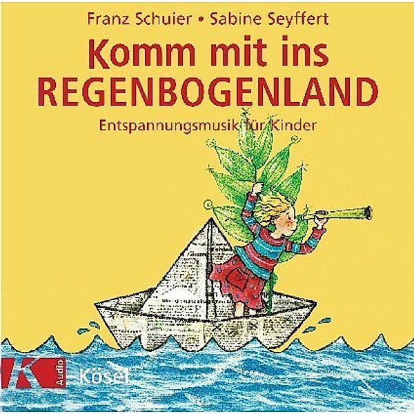 Komm mit ins Regenbogenland,Audio-CD, Franz Schuier, Sabine Seyffert