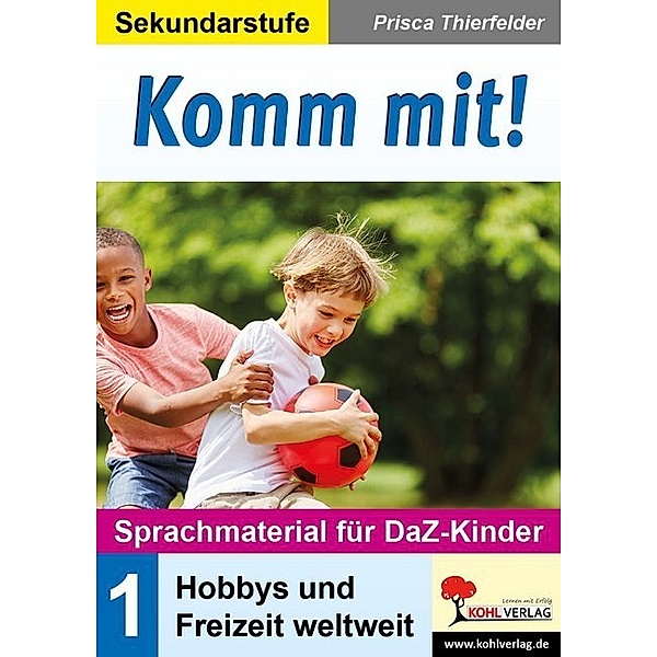 Komm mit! - Sprachmaterial für DaZ-Kinder.Bd.1, Prisca Thierfelder