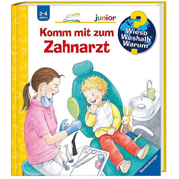 Komm mit zum Zahnarzt / Wieso? Weshalb? Warum? Junior Bd.64, Doris Rübel