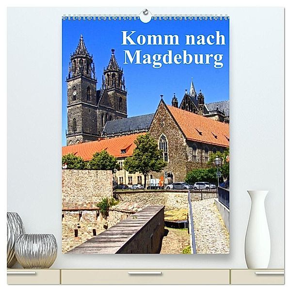 Komm nach Magdeburg (hochwertiger Premium Wandkalender 2024 DIN A2 hoch), Kunstdruck in Hochglanz, Beate Bussenius