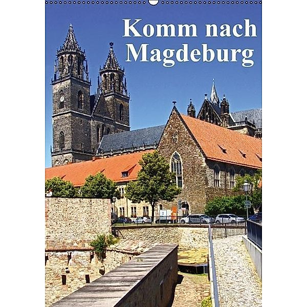 Komm nach Magdeburg (Wandkalender 2017 DIN A2 hoch), Beate Bussenius