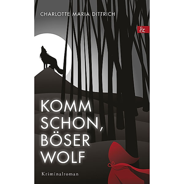 Komm schon, böser Wolf, Charlotte Maria Dittrich