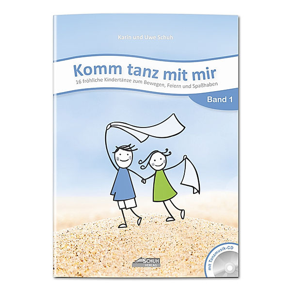 Komm tanz mit mir - Band 1 (inkl. Musik-CD), m. 1 Audio-CD, Karin Schuh