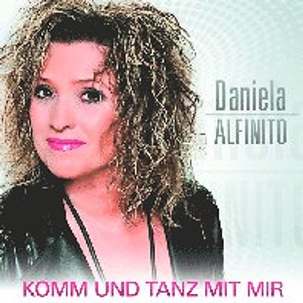 Komm Und Tanz mit mir, Daniela Alfinito