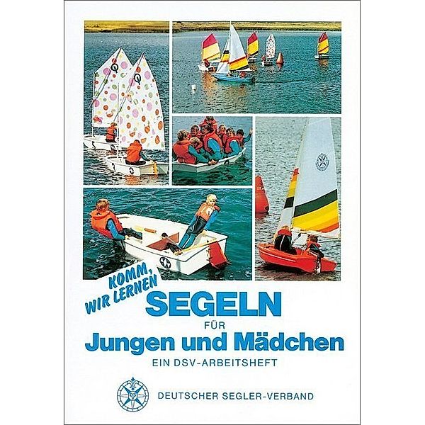 Komm, wir lernen Segeln für Jungen und Mädchen