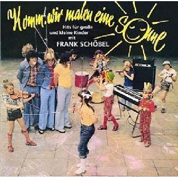 Komm wir malen eine Sonne, 1 Audio-CD,1 Audio-CD, Frank Schöbel