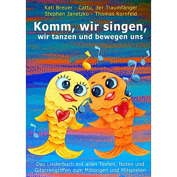 Komm, wir singen, wir tanzen und bewegen uns, Stephen Janetzko, Thomas Kornfeld, Kati Breuer, Cattu der Traumfänger