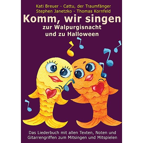 Komm, wir singen zur Walpurgisnacht und zu Halloween, Stephen Janetzko, Thomas Kornfeld, Kati Breuer, Cattu der Traumfänger