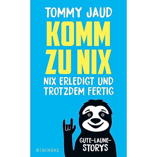 Komm zu nix - Nix erledigt und trotzdem fertig, Tommy Jaud