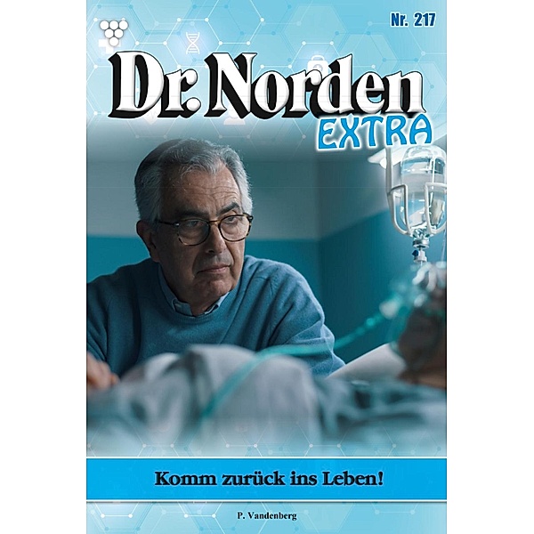 Komm zurück ins Leben / Dr. Norden Extra Bd.217, Patricia Vandenberg