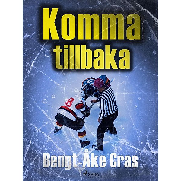 Komma tillbaka / Södergårdens Hockey Club Bd.11, Bengt-Åke Cras