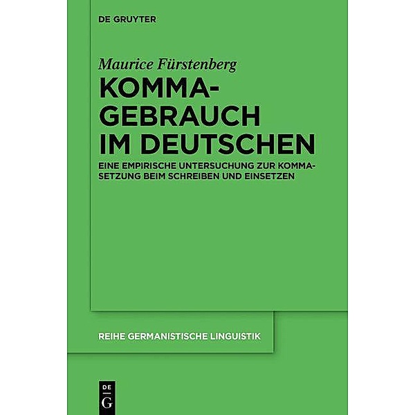 Kommagebrauch im Deutschen / Reihe Germanistische Linguistik, Maurice Fürstenberg
