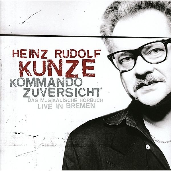 Kommando Zuversicht (Jewel Case), Heinz Rudolf Kunze