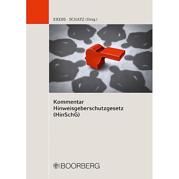 Kommentar Hinweisgeberschutzgesetz (HinSchG), Klaus Krebs, Matthias Schatz
