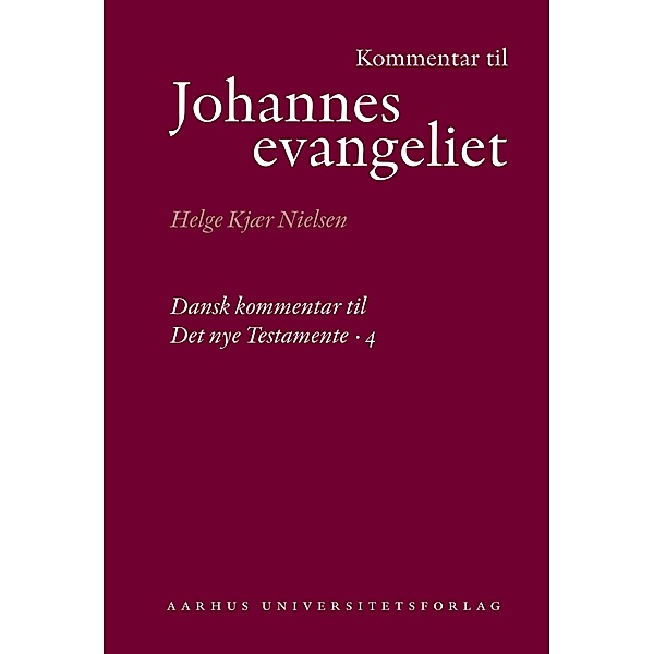 Kommentar til Johannes Evangeliet, Helge Kjaer Nielsen