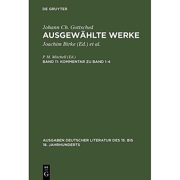 Kommentar zu Band 1-4 / Ausgaben deutscher Literatur des 15. bis 18. Jahrhunderts Bd.104, Johann Christoph Gottsched