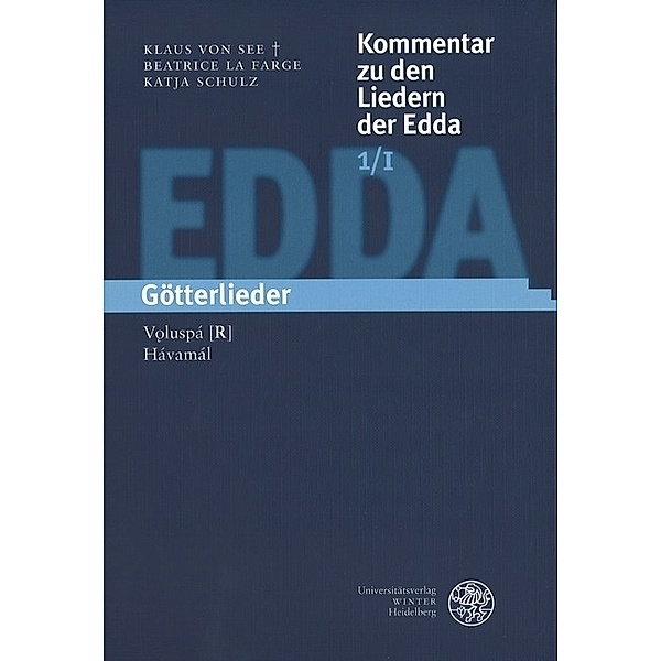 Kommentar zu den Liedern der Edda / Band 1/I+II / Kommentar zu den Liedern der Edda / Götterlieder, Klaus von See, Beatrice La Farge, Katja Schulz