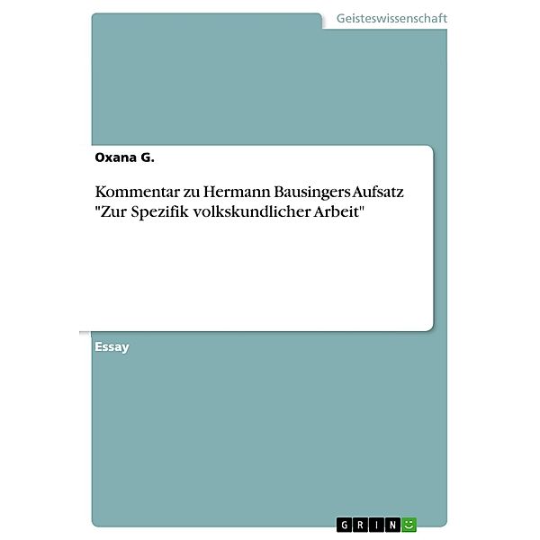 Kommentar zu Hermann Bausingers Aufsatz Zur Spezifik volkskundlicher Arbeit, Oxana G.