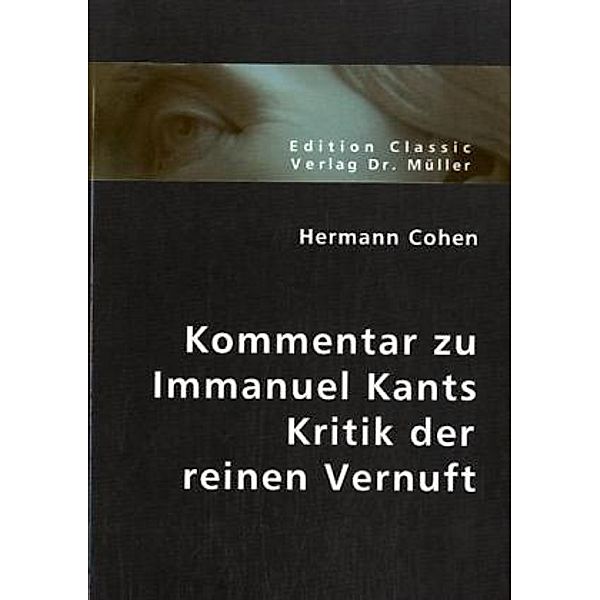 Kommentar zu Immanuel Kants Kritik der reinen Vernuft, Hermann Cohen