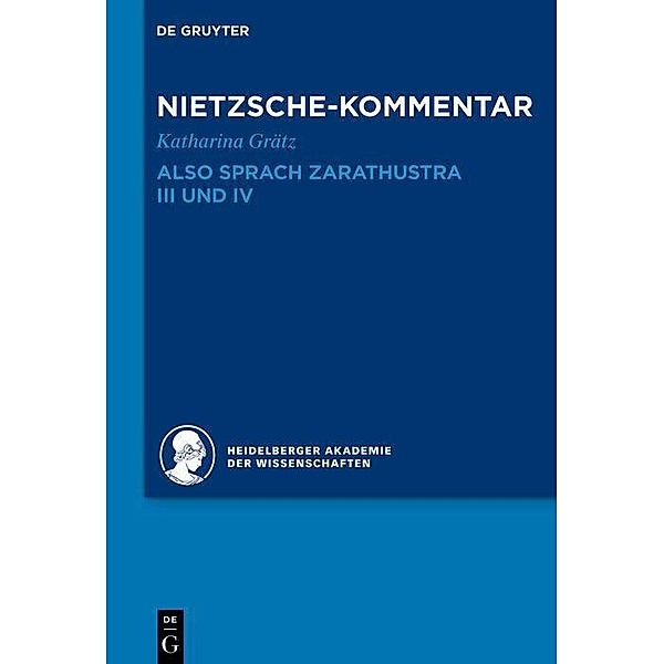 Kommentar zu Nietzsches 'Also sprach Zarathustra' III und IV, Katharina Grätz