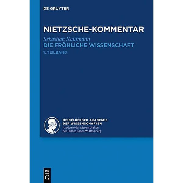 Kommentar zu Nietzsches Die fröhliche Wissenschaft / Historischer und kritischer Kommentar zu Friedrich Nietzsches Werken, Sebastian Kaufmann