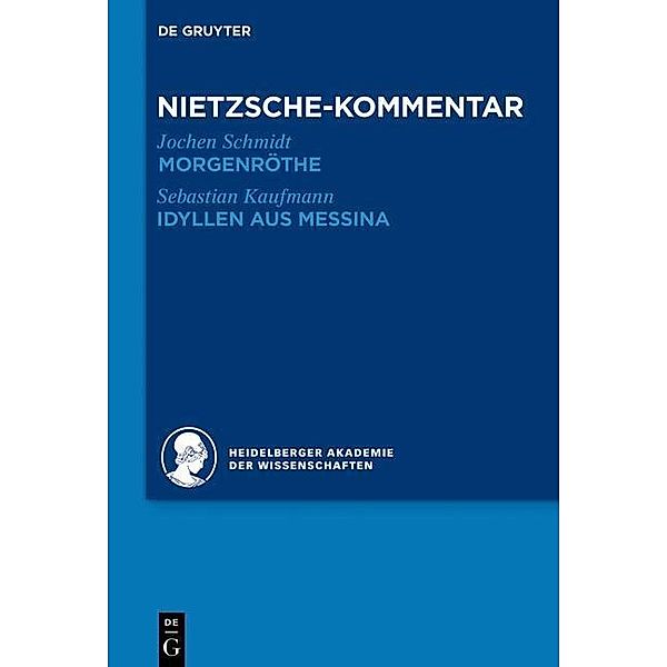 Kommentar zu Nietzsches Morgenröthe, Idyllen aus Messina / Historischer und kritischer Kommentar zu Friedrich Nietzsches Werken, Jochen Schmidt, Sebastian Kaufmann