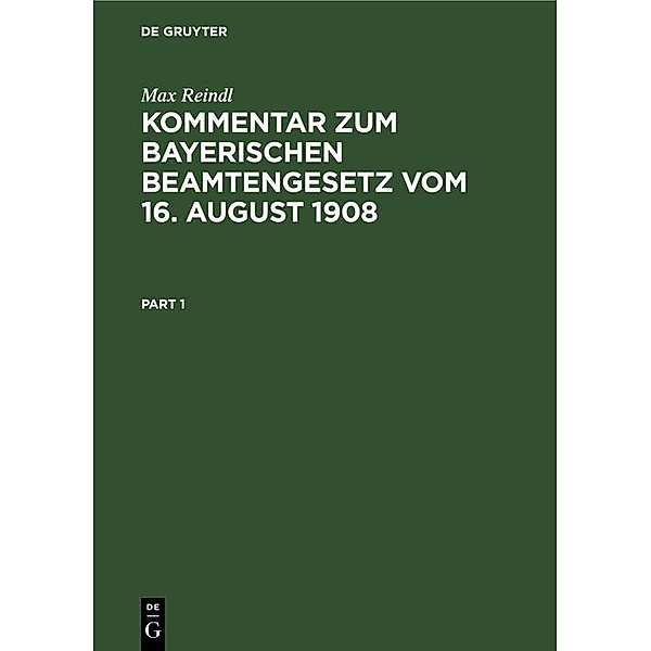 Kommentar zum Bayerischen Beamtengesetz vom 16. August 1908, Max Reindl