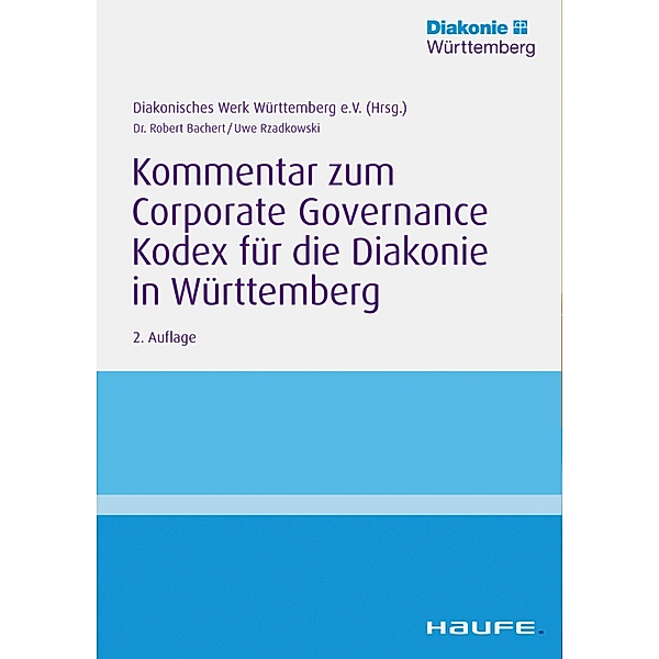 Kommentar zum Corporate Governance Kodex für die Diakonie in Württemberg / Haufe Fachbuch, Robert Bachert, Uwe Rzadkowski