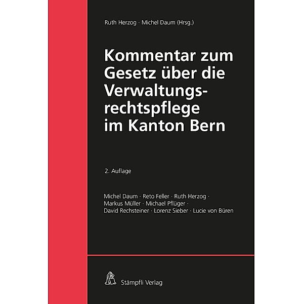 Kommentar zum Gesetz über die Verwaltungsrechtspflege im Kanton Bern, Michel Daum, Reto Feller, Ruth Herzog, Markus Müller, Michael Pflüger, David Rechsteiner, Lorenz Sieber, Lucie von Büren