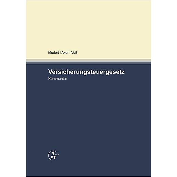 Kommentar zum Versicherungsteuergesetz, Jochen Axer, Heiko Klaus Medert, Birgit Voß