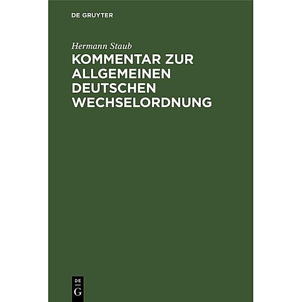 Kommentar zur Allgemeinen Deutschen Wechselordnung, Hermann Staub