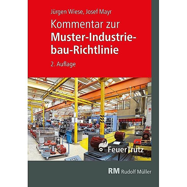 Kommentar zur Muster-Industriebau-Richtlinie - E-Book (PDF), Josef Mayr, Jürgen Wiese