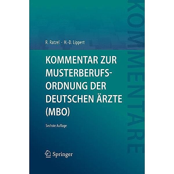 Kommentare / Kommentar zur Musterberufsordnung der deutschen Ärzte (MBO), Rudolf Ratzel, Hans-Dieter Lippert