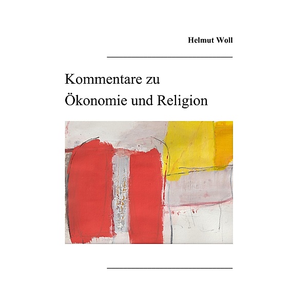 Kommentare zu Ökonomie und Religion, Helmut Woll