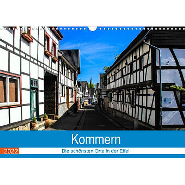 Kommern - Die schönsten Orte in der Eifel (Wandkalender 2022 DIN A3 quer), Arno Klatt