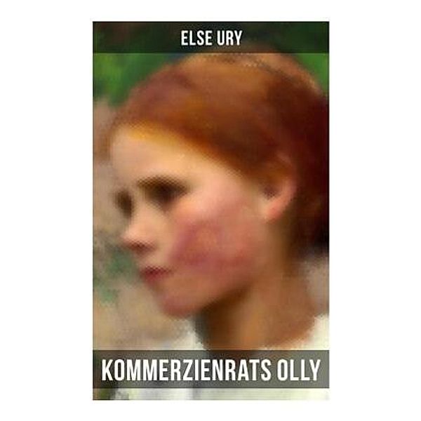 Kommerzienrats Olly, Else Ury