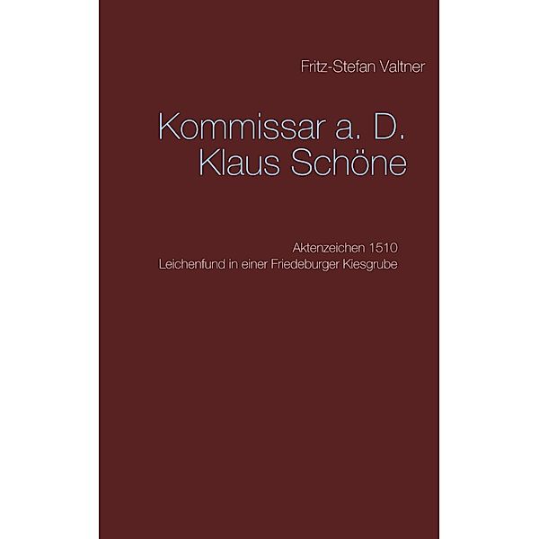 Kommissar a. D. Klaus Schöne, Fritz St. Valtner