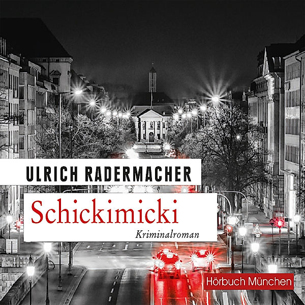 Kommissar Alois Schön - 2 - Schickimicki, Ulrich Radermacher