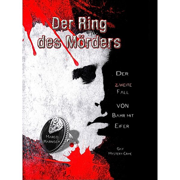 Kommissar Bahr mit Eifer: 2 Der Ring des Mörders, Marco Harnisch