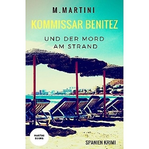 Kommissar Benitez und der Mord am Strand, Manuela Martini