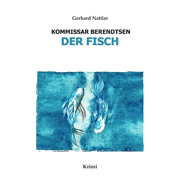 Kommissar Berendtsen / Der Fisch, Gerhard Nattler